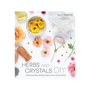 Herbs and Crystals DIY - Ally Sands
