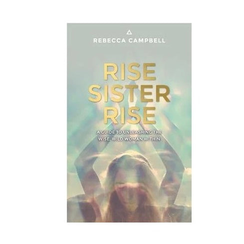 Rise Sister Rise - Rebecca Campbell