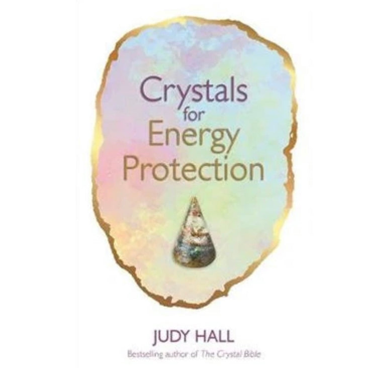 Crystals for Energy Protection - Judy Hall